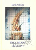 Kniha: Písky, hrady, zříceniny (Martin Vídenský). Oftis, 2007 Kniha: Písky, hrady, zříceniny (Martin Vídenský). Oftis, 2007