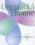 Organická chemie - John McMurry, Akademické nakladatelství, VUTIUM, 2007