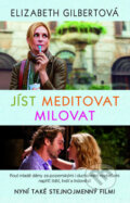 Kniha: Jíst, meditovat, milovat (Elizabeth Gilbert). Metafora, 2007 Kniha: Jíst, meditovat, milovat (Elizabeth Gilbert). Metafora, 2007