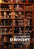 Kniha: Velká kniha o whisky (Vladimír Kulhánek). Dokořán, 2007 Kniha: Velká kniha o whisky (Vladimír Kulhánek). Dokořán, 2007