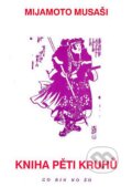 Kniha: Kniha pěti kruhů (Mijamoto Musaši). CAD PRESS, 2005 Kniha: Kniha pěti kruhů (Mijamoto Musaši). CAD PRESS, 2005