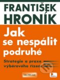 Kniha: Jak se nespálit podruhé (František Hroník). Motiv Press, 2007 Kniha: Jak se nespálit podruhé (František Hroník). Motiv Press, 2007