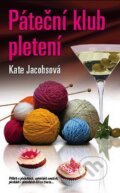 Kniha: Páteční klub pletení (Kate Jacobsová). Metafora, 2007 Kniha: Páteční klub pletení (Kate Jacobsová). Metafora, 2007