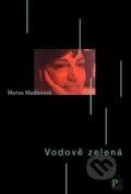 Kniha: Vodově zelená (Marisa Madieriová). Pistorius & Olšanská, 2007 Kniha: Vodově zelená (Marisa Madieriová). Pistorius & Olšanská, 2007