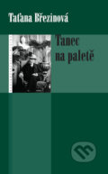Kniha: Tanec na paletě (Taťana Březinová). Eroika, 2007 Kniha: Tanec na paletě (Taťana Březinová). Eroika, 2007