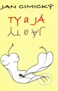 Kniha: Ty a Já (Jan Cimický). Deus, 2007 Kniha: Ty a Já (Jan Cimický). Deus, 2007