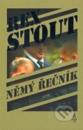 Kniha: Němý řečník (Rex Stout). Fuego, 2007 Kniha: Němý řečník (Rex Stout). Fuego, 2007