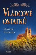 Kniha: Vládcové ostatků (Vlastimil Vondruška). Moba, 2007 Kniha: Vládcové ostatků (Vlastimil Vondruška). Moba, 2007