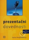 Kniha: Prezentační dovednosti (Ivana Hospodářová). Alfa, 2007 Kniha: Prezentační dovednosti (Ivana Hospodářová). Alfa, 2007