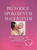 Kniha: Průvodce spokojeným mateřstvím (Grace Saunders). Computer Press, 2007 Kniha: Průvodce spokojeným mateřstvím (Grace Saunders). Computer Press, 2007