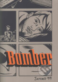 Kniha: Bomber (Jaromír 99). Labyrint, 2007 Kniha: Bomber (Jaromír 99). Labyrint, 2007