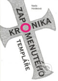 Kniha: Kronika zapomenutého templáře (Naďa Horáková). Akcent, 2007 Kniha: Kronika zapomenutého templáře (Naďa Horáková). Akcent, 2007