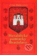 Kniha: Heraldické pamiatky Bratislavy (Jana Oršulová). Marenčin PT, 2007 Kniha: Heraldické pamiatky Bratislavy (Jana Oršulová). Marenčin PT, 2007