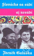 Kniha: Slovácko sa súdí aj nesúdí (Zdeněk Galuška). Kvarta, 2007 Kniha: Slovácko sa súdí aj nesúdí (Zdeněk Galuška). Kvarta, 2007