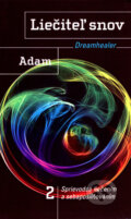 Kniha: Liečiteľ snov 2 (Adam). Columbus, 2007 Kniha: Liečiteľ snov 2 (Adam). Columbus, 2007