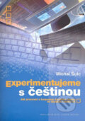 Kniha: Experimentujeme s češtinou (Michal Šulc). Nakladatelství Lidové noviny, 2007 Kniha: Experimentujeme s češtinou (Michal Šulc). Nakladatelství Lidové noviny, 2007