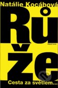 Kniha: Růže (Natálie Kocábová). Mladá fronta, 2007 Kniha: Růže (Natálie Kocábová). Mladá fronta, 2007