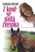 Kniha: Z koně se padá zvysoka (Ladislav Horník). Petra, 2007 Kniha: Z koně se padá zvysoka (Ladislav Horník). Petra, 2007