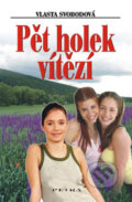 Kniha: Pět holek vítězí (Vlasta Svobodová). Petra, 2007 Kniha: Pět holek vítězí (Vlasta Svobodová). Petra, 2007