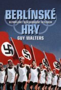 Kniha: Berlínské hry (Guy Walters). BB/art, 2007 Kniha: Berlínské hry (Guy Walters). BB/art, 2007