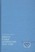 Kniha: Dějiny české literatury 1945 - 1989 II. (Pavel Janoušek). Academia, 2007 Kniha: Dějiny české literatury 1945 - 1989 II. (Pavel Janoušek). Academia, 2007