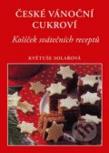 Kniha: České vánoční cukroví (Květuše Solařová). Pragma, 2007 Kniha: České vánoční cukroví (Květuše Solařová). Pragma, 2007