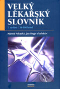 Kniha: Velký lékařský slovník (Jan Hugo, Martin Vokurka a kolektív). Maxdorf, 2007 Kniha: Velký lékařský slovník (Jan Hugo, Martin Vokurka a kolektív). Maxdorf, 2007