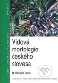 Vidová morfologie českého slovesa - Francois Esvan, Nakladatelství Lidové noviny, 2007