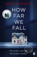 Kniha: How Far We Fall (Jane Shemilt). Penguin Books, 2018 Kniha: How Far We Fall (Jane Shemilt). Penguin Books, 2018