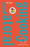 Kniha: Lateral Cooking (Niki Segnit). Bloomsbury, 2018 Kniha: Lateral Cooking (Niki Segnit). Bloomsbury, 2018