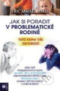 Kniha: Jak si poradit v problematické rodině (Eric Maisel). Eugenika, 2018 Kniha: Jak si poradit v problematické rodině (Eric Maisel). Eugenika, 2018