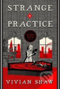 Kniha: Strange Practice (Vivian Shaw). Orbit, 2017 Kniha: Strange Practice (Vivian Shaw). Orbit, 2017
