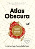 Kniha: Atlas Obscura (Dylan Thuras, Ella Morton a Joshua Foer). CPRESS, 2018 Kniha: Atlas Obscura (Dylan Thuras, Ella Morton a Joshua Foer). CPRESS, 2018
