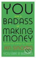 Kniha: You Are a Badass at Making Money (Jen Sincero). Hodder and Stoughton, 2018 Kniha: You Are a Badass at Making Money (Jen Sincero). Hodder and Stoughton, 2018