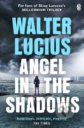 Kniha: Angel in the Shadows (Walter Lucius). Penguin Books, 2018 Kniha: Angel in the Shadows (Walter Lucius). Penguin Books, 2018