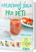 Kniha: Opravdové jídlo pro děti (Michele Olivier). Edice knihy Omega, 2018 Kniha: Opravdové jídlo pro děti (Michele Olivier). Edice knihy Omega, 2018