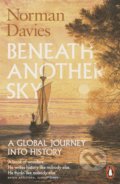 Kniha: Beneath Another Sky (Norman Davies). Penguin Books, 2018 Kniha: Beneath Another Sky (Norman Davies). Penguin Books, 2018