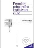 Kniha: Proměny primárního vzdělávání v ČR (Vladimíra Spilková). Portál, 2005 Kniha: Proměny primárního vzdělávání v ČR (Vladimíra Spilková). Portál, 2005
