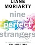 Kniha: Nine Perfect Strangers (Liane Moriarty). Michael Joseph, 2018 Kniha: Nine Perfect Strangers (Liane Moriarty). Michael Joseph, 2018