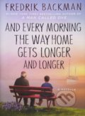 Kniha: And Every Morning the Way Home Gets Longer and Longer (Fredrik Backman), 2016 Kniha: And Every Morning the Way Home Gets Longer and Longer (Fredrik Backman), 2016