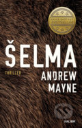 Kniha: Šelma (Andrew Mayne). Kalibr, 2018 Kniha: Šelma (Andrew Mayne). Kalibr, 2018