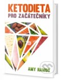 Kniha: Ketodieta pro začátečníky (Amy Ramos). Via, 2018 Kniha: Ketodieta pro začátečníky (Amy Ramos). Via, 2018