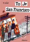 Kniha: To je San Francisco (Miroslav Šašek). Baobab, 2018 Kniha: To je San Francisco (Miroslav Šašek). Baobab, 2018