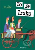 Kniha: To je Irsko (Miroslav Šašek). Baobab, 2018 Kniha: To je Irsko (Miroslav Šašek). Baobab, 2018