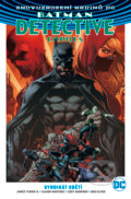 Kniha: Batman Detective Comics 2: Syndikát obětí (Alvaro Martinez, Eddy Barrows a James Tynion). BB/art, 2018 Kniha: Batman Detective Comics 2: Syndikát obětí (Alvaro Martinez, Eddy Barrows a James Tynion). BB/art, 2018
