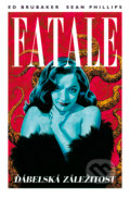 Kniha: Fatale 2: Ďábelská záležitost (Ed Brubaker a Sean Phillips). BB/art, 2018 Kniha: Fatale 2: Ďábelská záležitost (Ed Brubaker a Sean Phillips). BB/art, 2018
