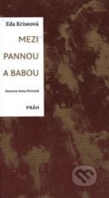 Kniha: Mezi pannou a babou (Eda Kriseová). Práh, 2018 Kniha: Mezi pannou a babou (Eda Kriseová). Práh, 2018