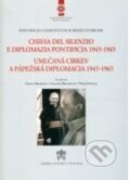 Umlčaná Cirkev a pápežská diplomacia 1945-1965 - Emília Hrabovec, Giullano Brugnotto, Peter Jurčaga, Libri Historiae, 2018