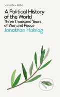 Kniha: A Political History of the World (Jonathan Holslag). Penguin Books, 2018 Kniha: A Political History of the World (Jonathan Holslag). Penguin Books, 2018