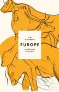 Kniha: Europe (Tim Flannery). Allen Lane, 2018 Kniha: Europe (Tim Flannery). Allen Lane, 2018